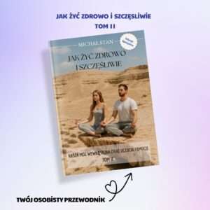 "Jak żyć zdrowo i szczęśliwie" - Tom II (wydanie papierowe/Amazon)